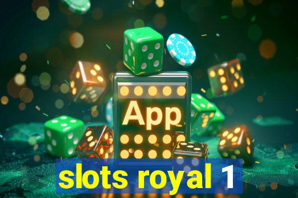 slots royal 1